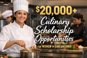 $20,000 Culinary Scholarship for Women in San Antonio 2026 2 Culinary scholarships for women in San Antonio