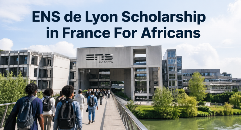 ENS de Lyon Scholarship in France For Africans