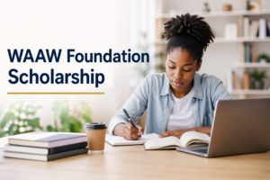Apply Now: WAAW Foundation Scholarship | Complete Guide 2 WAAW Foundation Scholarship