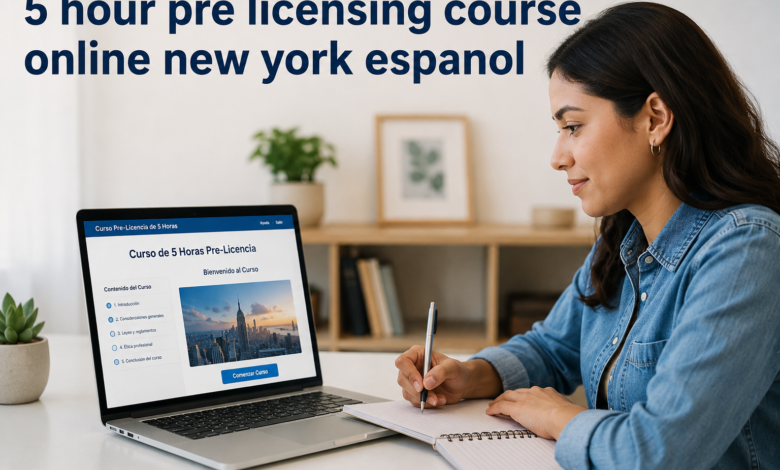5 Hour Pre Licensing Course Online New York Espanol