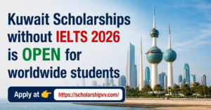 Apply: Kuwait Scholarships Without IELTS | Fully Funded 2 Kuwait Scholarships Without IELTS