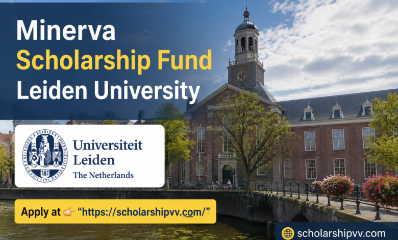 Apply: Minerva Scholarship Fund Leiden University (MSF 1 Minerva Scholarship Fund Leiden University
