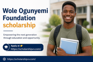 Apply Now: Wole Ogunyemi Foundation Scholarship 2 Wole Ogunyemi Foundation Scholarship